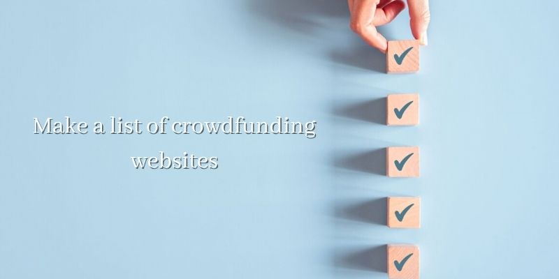 Make a list of crowdfunding websites