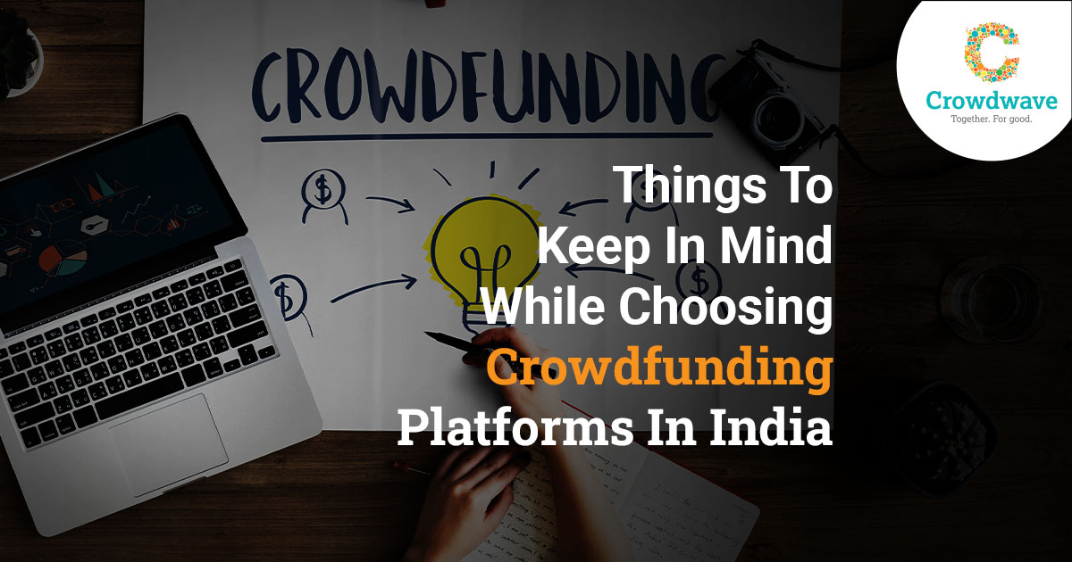 things to keep in mind while choosing crowdfunding platforms in india
