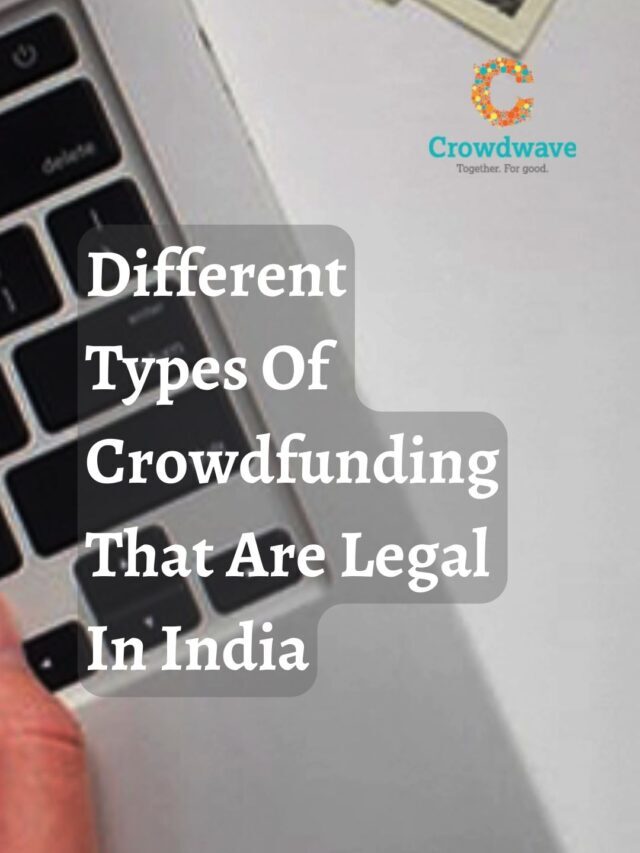 Different Types Of Crowdfunding That Are Legal In India