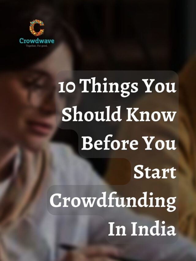 10 Things To Know Before Starting Crowdfunding In India