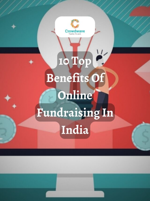 10 Top Benefits Of Online Fundraising In India