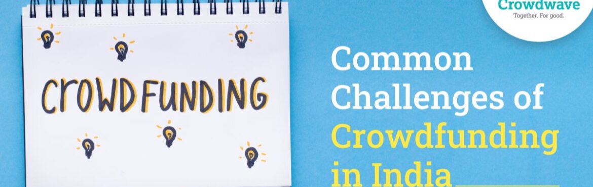 12 Common Challenges Of Crowdfunding In India