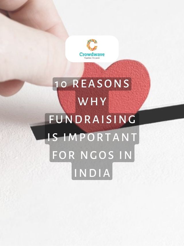 10 Reasons Why Fundraising is Important For Ngos in India