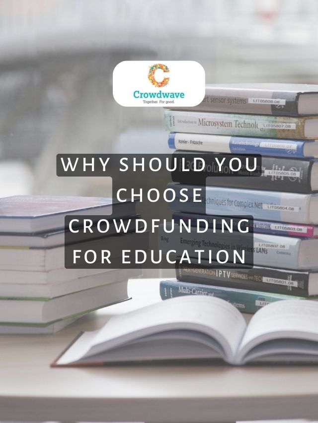 Why Should You Choose Crowdfunding For Education