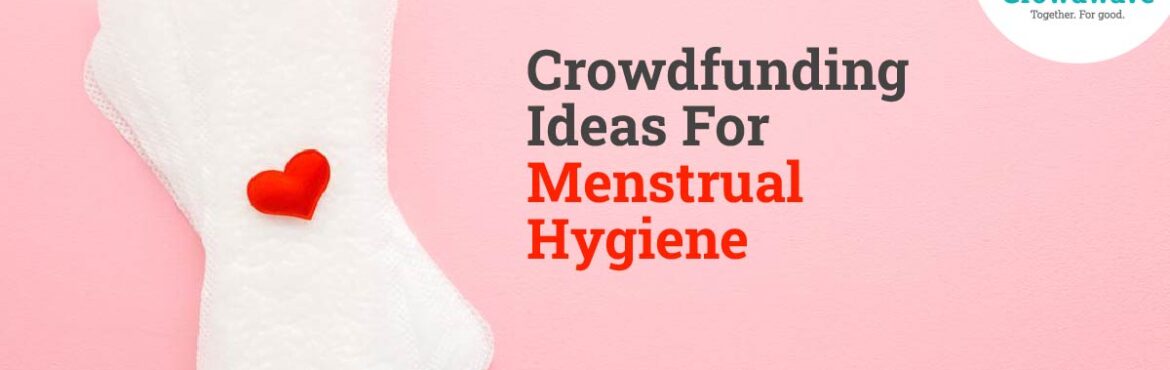 crowdfunding ideas for menstrual hygiene