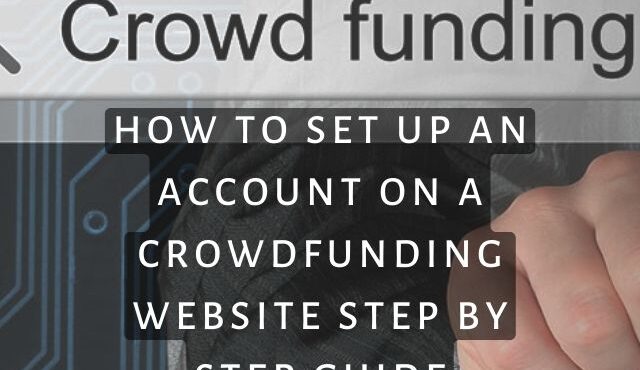 how to set up an account on a crowdfunding website step by step guide