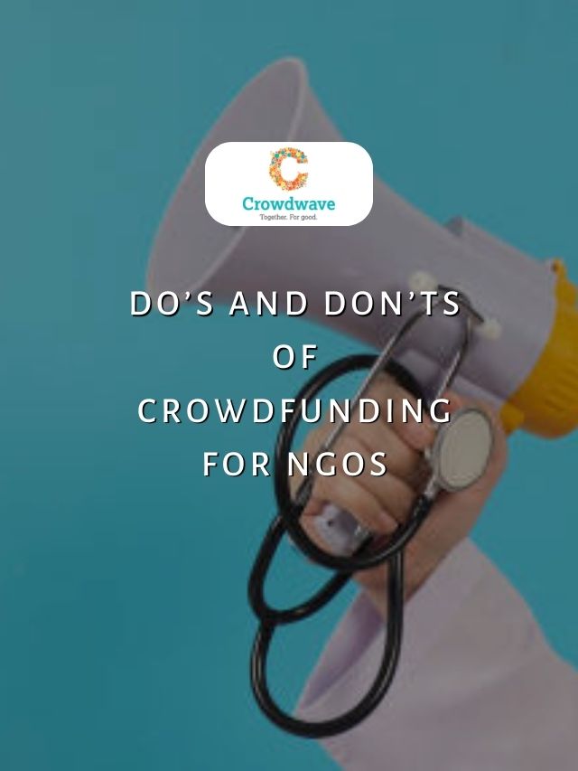 Do’s and Don’ts of Crowdfunding for NGOs