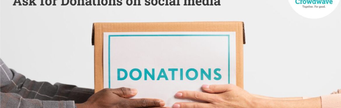 best examples of how to ask for donations on social media
