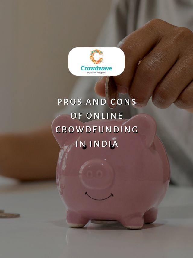 Pros and Cons of Online Crowdfunding in India